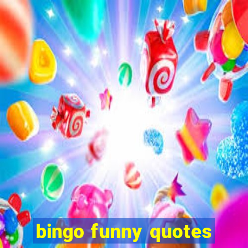 bingo funny quotes